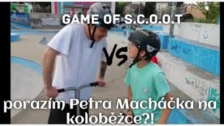 Game of SCOOT | Porazím Petra Macháčka na koloběžce?