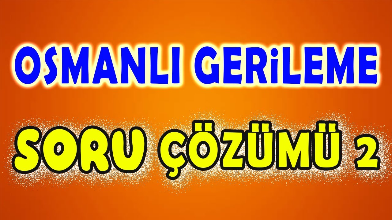 Osmanlı Gerileme Dönemi 2 / Değişim ve Diplomasi - Soru Çözümü - KPSS YKS MSÜ Tarih 2024