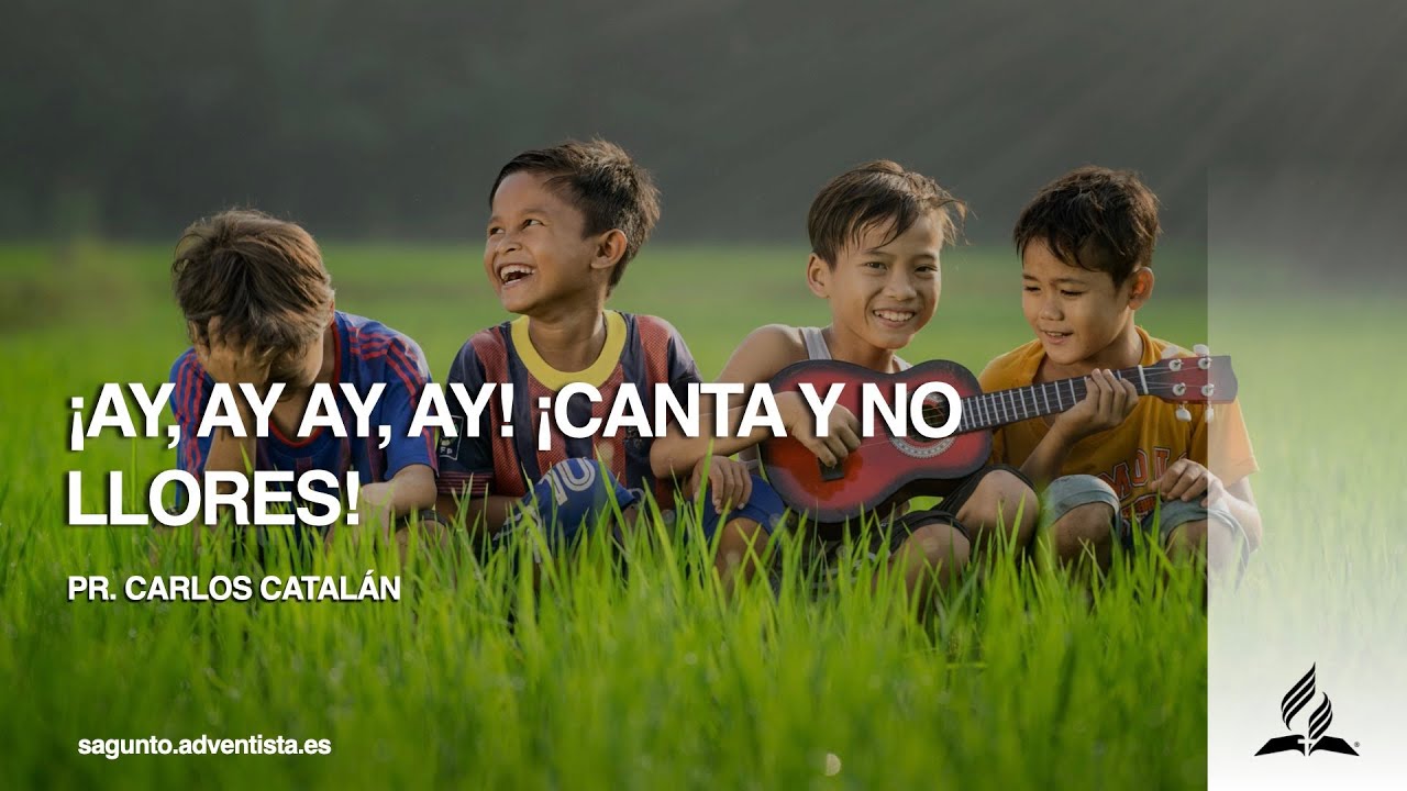 "¡Ay, ay, ay, ay! ¡Canta y no llores!" Pr. Carlos Catalán YouTube