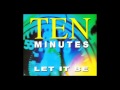 Ten Minutes - let it be (Maxi Version) [1993]