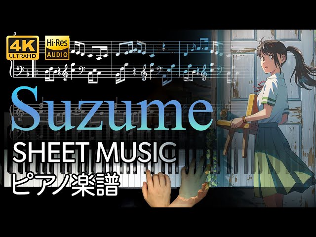 Suzume(Trailer ver) / Piano Sheet Music / RADWIMPS / Suzume no Tojimari OST / 【4K / Hi-Res Audio】 class=