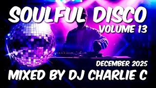 Download Lagu Soulful Disco Vol 13 ! Dec 2025 DJ Charlie C MP3