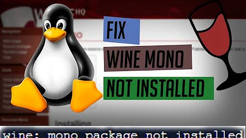 How to fix 'Wine Mono not installed' or similar errors on ANY Linux