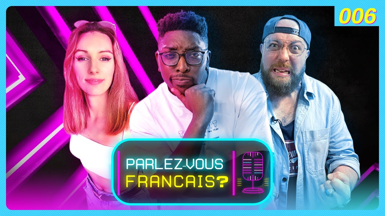 PARLEZ-VOUS FRANÇAIS #006 - La nouvelle génération & La jalousie dans