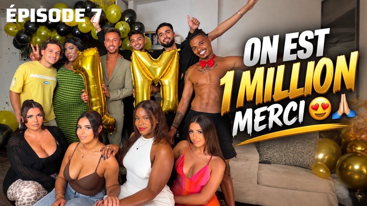 SAISON 1 - ÉPISODE 7 - ON EST 1 MILLION, MERCI 😍🙏🏼