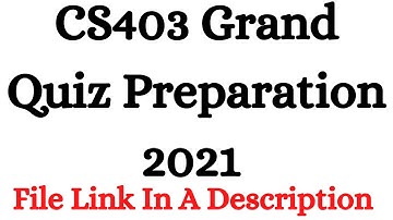 CS403 Grand Quiz Preparation 2021