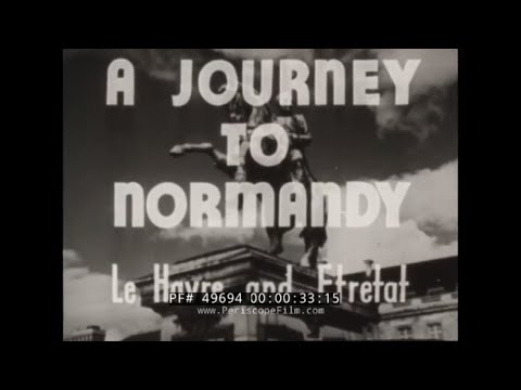 A JOURNEY TO NORMANDY  1930s TRAVELOGUE  LE HAVRE & ETRETAT FRANCE  49694