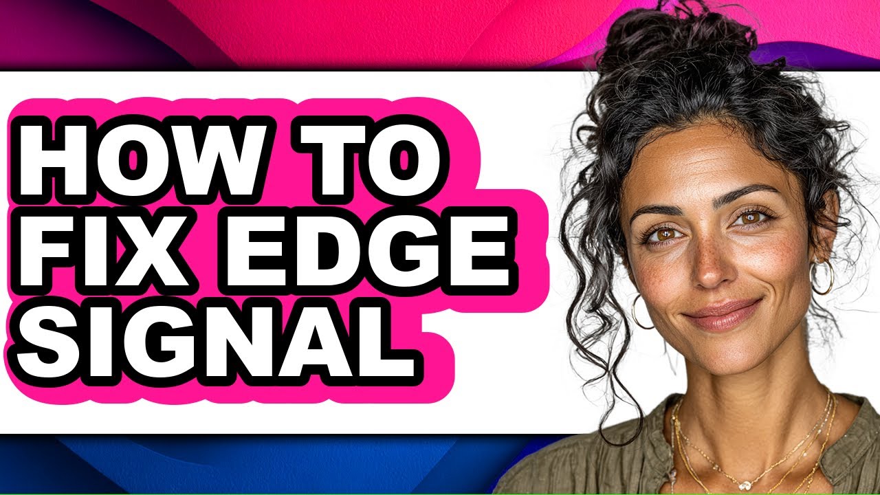 How to Fix Edge Signal (easy Method) - YouTube