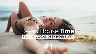 ♫ Best Vocal Deep House Mix 2019 | Deep House Time #1