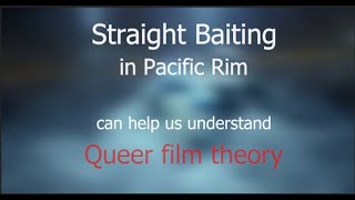 Pacific Rim, Straight Baiting, and the politics of the Queer Kiss
