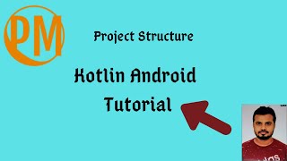 Part 3 | Project Structure | Android | Kotlin | Akhilesh Dubey