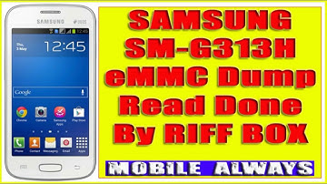 SAMSUNG SM-G313H | eMMC Dump Read Done | By RIFF Box