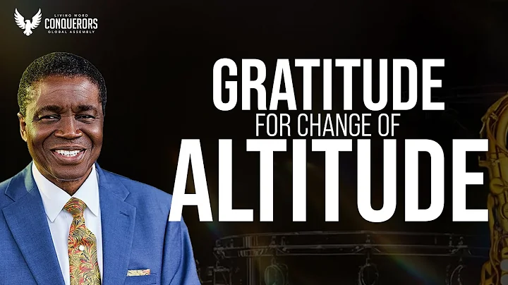 GRATITUDE FOR CHANGE OF ALTITUDE || WITH DAVID ABIOYE || LWCGA || 30.11.25