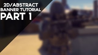 Cosiss' Banner Style - 2D/Abstract Banner Tutorial - Part 1