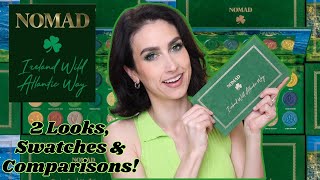 THEIR BEST YET?! Nomad Ireland Wild Atlantic Way Palette | 2 Looks, Swatches & Comparisons!