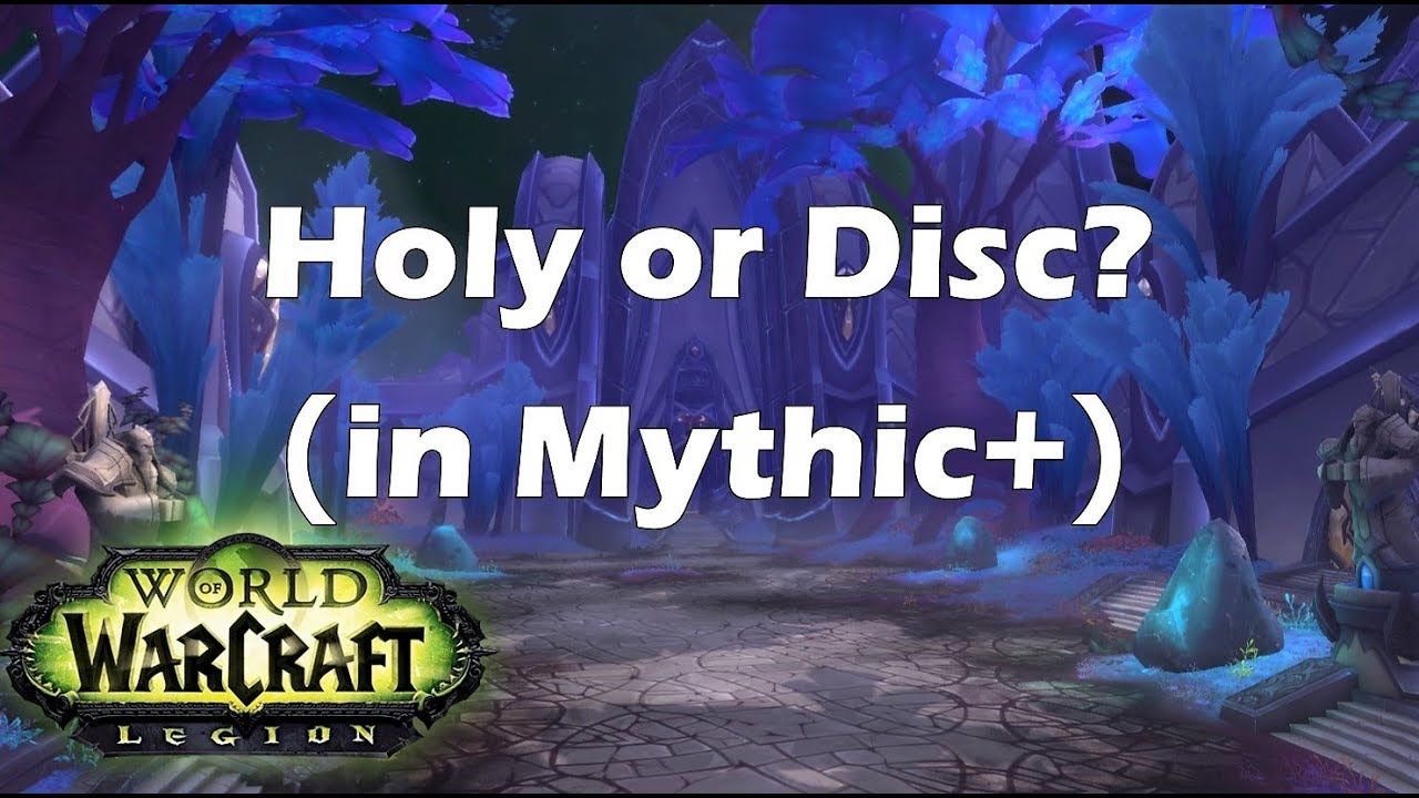 [Legion] Disc or Holy? In Mythic+