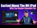 M4 ipad pro  why nobody should be excited about the m4