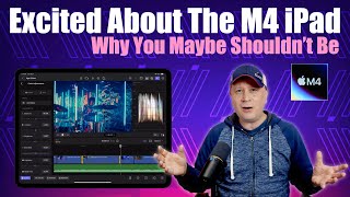 M4 iPad Pro - Why Nobody Should Be Excited About The M4