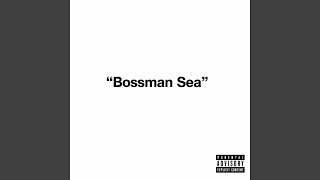 Bossman Sea