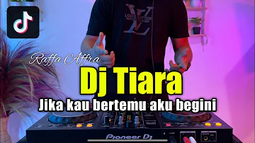 DJ JIKA KAU BERTEMU AKU BEGINI - TIARA RAFFA AFFRA TIKTOK VIRAL REMIX FULL BASS 2022