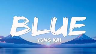 Yung Kai - Blue (Lyrics)