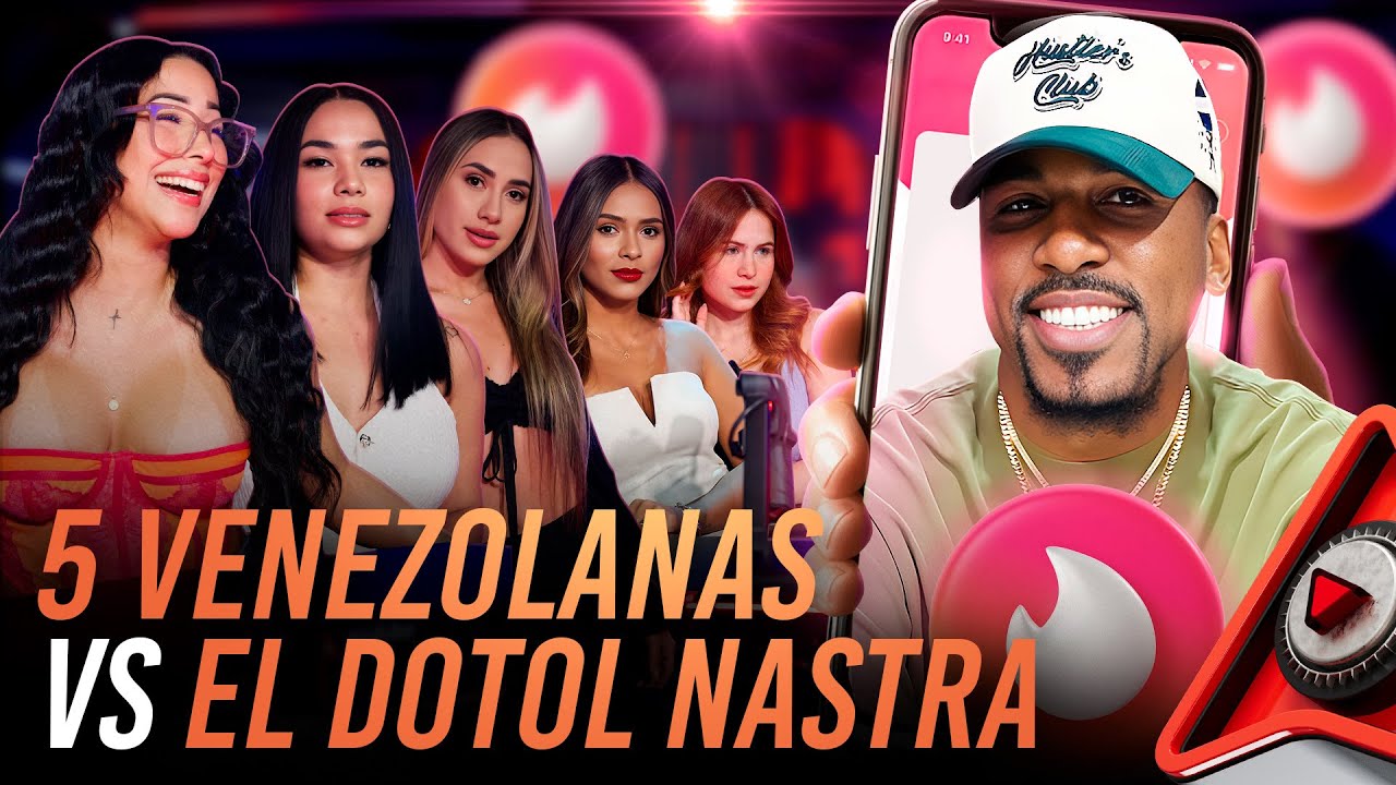 5 VENEZOLANAS BUSCAN CONQUISTAR A EL DOTOL NASTRA RUBIROSA TINDER EN LA VIDA REAL