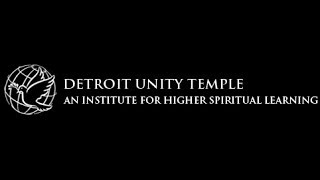 DETROIT UNITY TEMPLE -Practicing Sabbath in Every Day Charles Th, Guest Speaker February 23, 2020