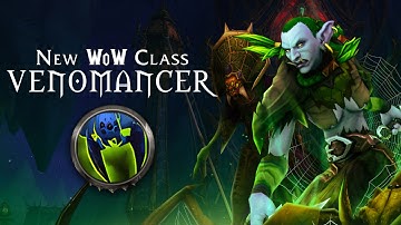 New WoW Class: Venomancer - Conquest of Azeroth