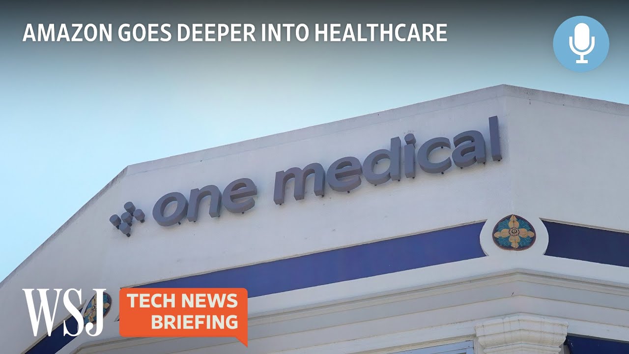 ⁣Amazon Buying One Medical Marks Bigger Healthcare Push | Tech News Briefing Podcast | WSJ