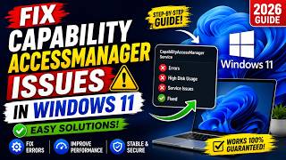 Fix CapabilityAccessManager Issues in Windows 11 – Easy Solutions (2026)