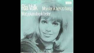 Ria Valk  Moeder Ik Ben Zo Bang