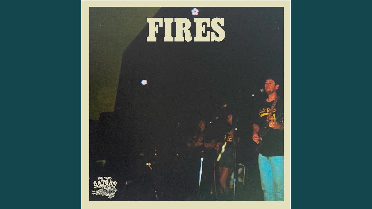 Watch Fires (feat. The Sand Gators) on YouTube Watch Fires (feat. The Sand Gators) on YouTube