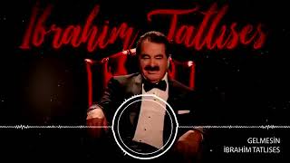 Ibrahim Tatlises Gelmesin New