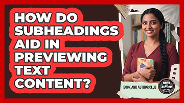 How Do Subheadings Aid In Previewing Text Content?