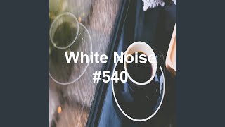 White Noise 540 - White Noise Rain Sounds 378 (Rain Sound, Lullaby, Baby Sleep, Rain Sound,...