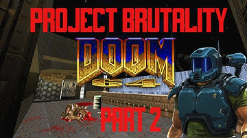 Project Brutality - Doom 64 For Doom 2 Part 2