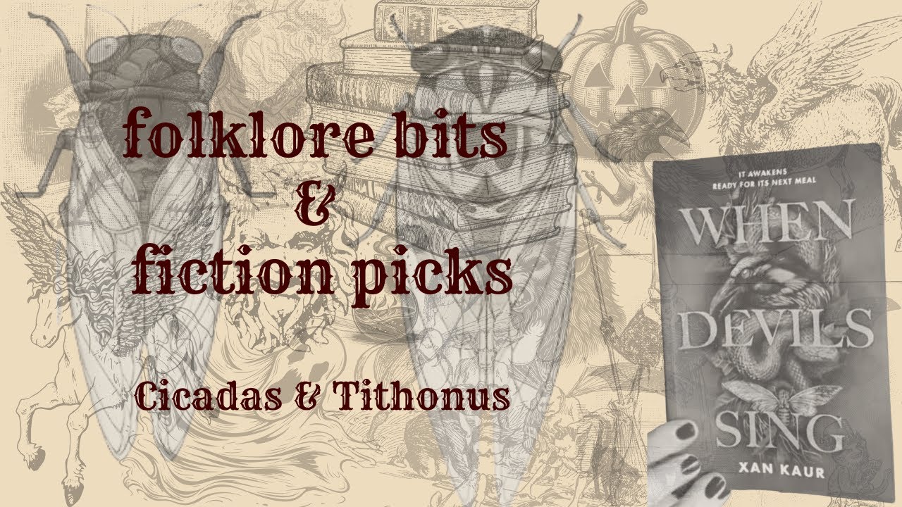 Folklore Bits & Fiction Picks - When Devil’s Sing , Cicadas & Tithonus 