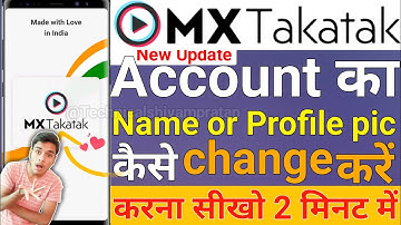 MX Takatak App Me Name or Profile Pic kaise change Karen | how to change Name IN MX Takatak App