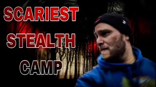 STEALTH CAMP GONE WRONG - MOST SCARED EVER CAMPING