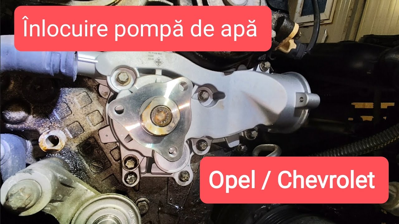 Înlocuire pompă de apă Opel/Chevrolet/Vauxhall water pump replacement ...