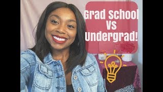 GRAD SCHOOL vs. UNDERGRAD | What's The Difference?
