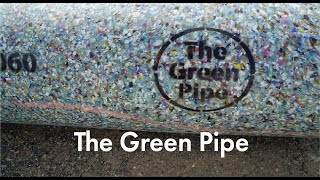 The Green Pipe Making Pipes From Recycled Plastic