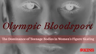 Olympic Bloodsport - The Dominance of Teenage Bodies in Women's Figure Skating