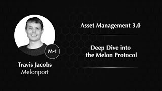 Deep Dive into the Melon Protocol | Travis Jacobs