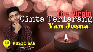 Cinta Terlarang (The Virgin) - Yan Josua ft Rusdi (Official Music Lyrics) Music Sae