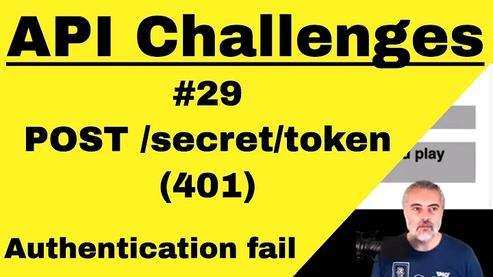 API Testing Challenges 29 - How To - authentication failed 401