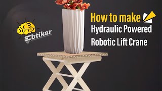 How to Make Hydraulic Powered Robotic Lift Crane