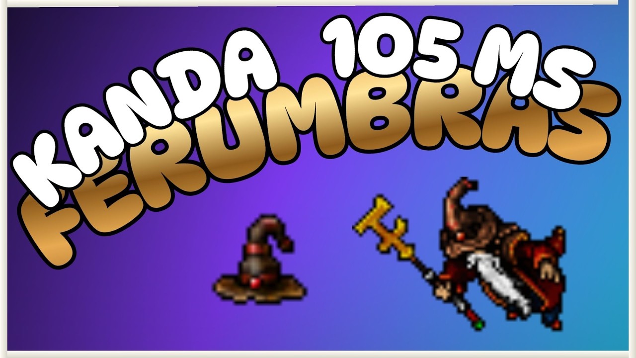 KANDA - Ferumbras - 8 PPL - 105 MS #tibia