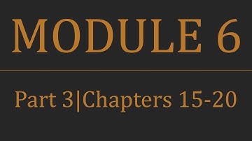 Module 6 Review Video - Part 3 - (Ch 15-20)