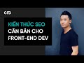 Kiến thức SEO website căn bản cho Front-end Dev | Trần Nghĩa | CFD Circle image